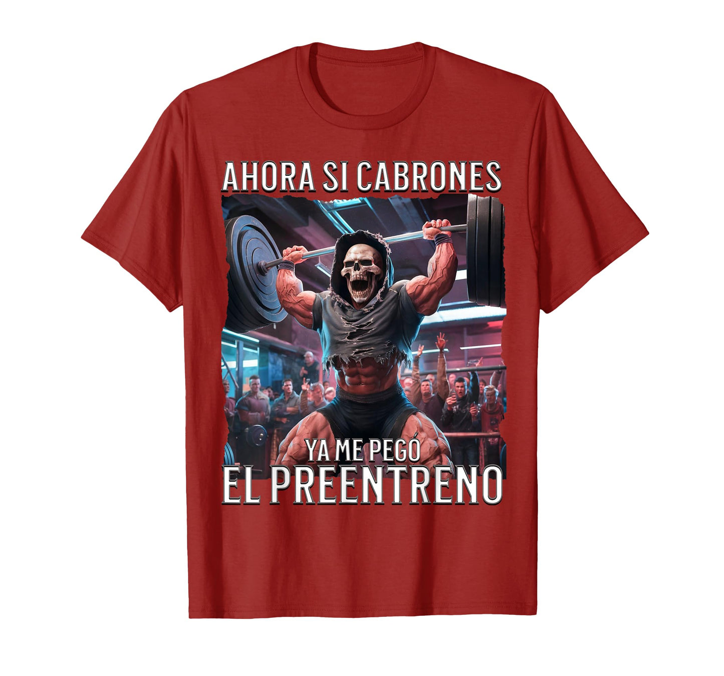 Ahora si ya me pego el preentreno: Calacas chidas gym T-Shirt