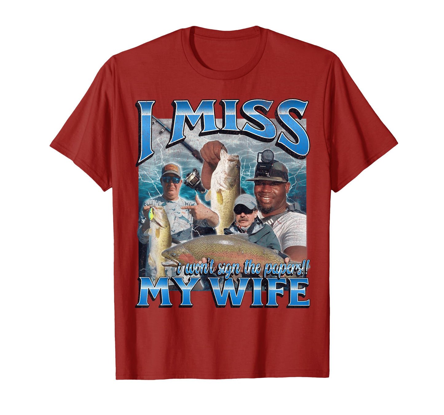 I Miss My Wife Funny Offensive Fishing Meme Bootleg Graphic T-Shirt