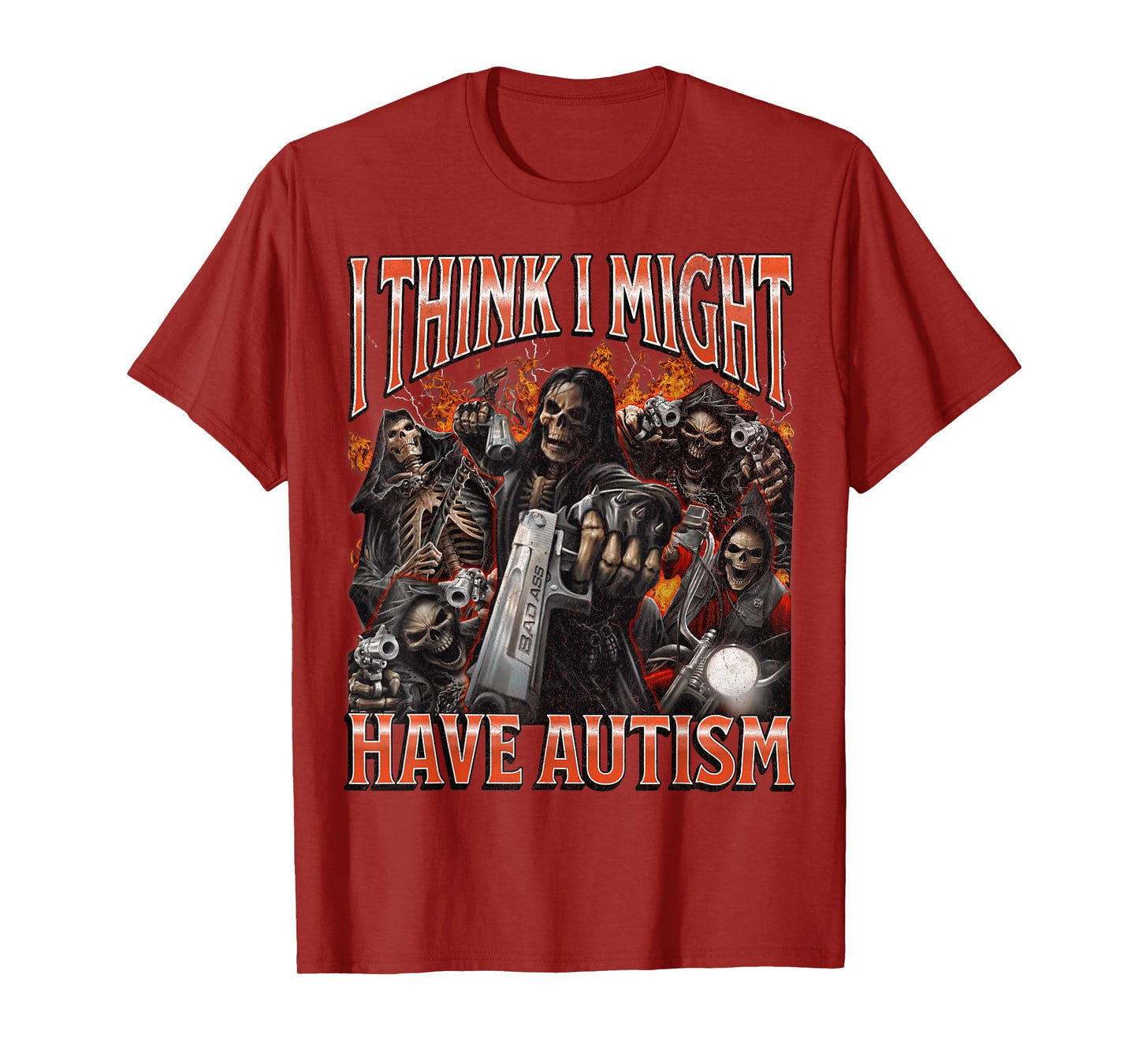 I Think I Might Have Autism Funny Hard Skeleton Meme Bootleg T-Shirt