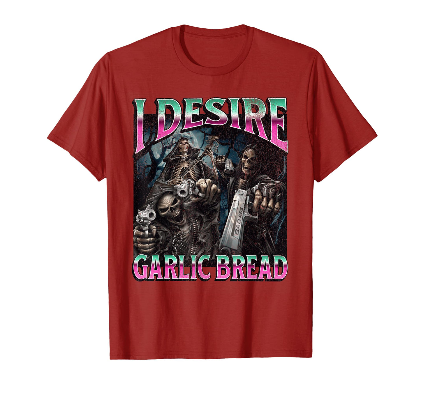 I Desire Garlic Bread Funny Hard Skeleton Meme Bootleg T-Shirt