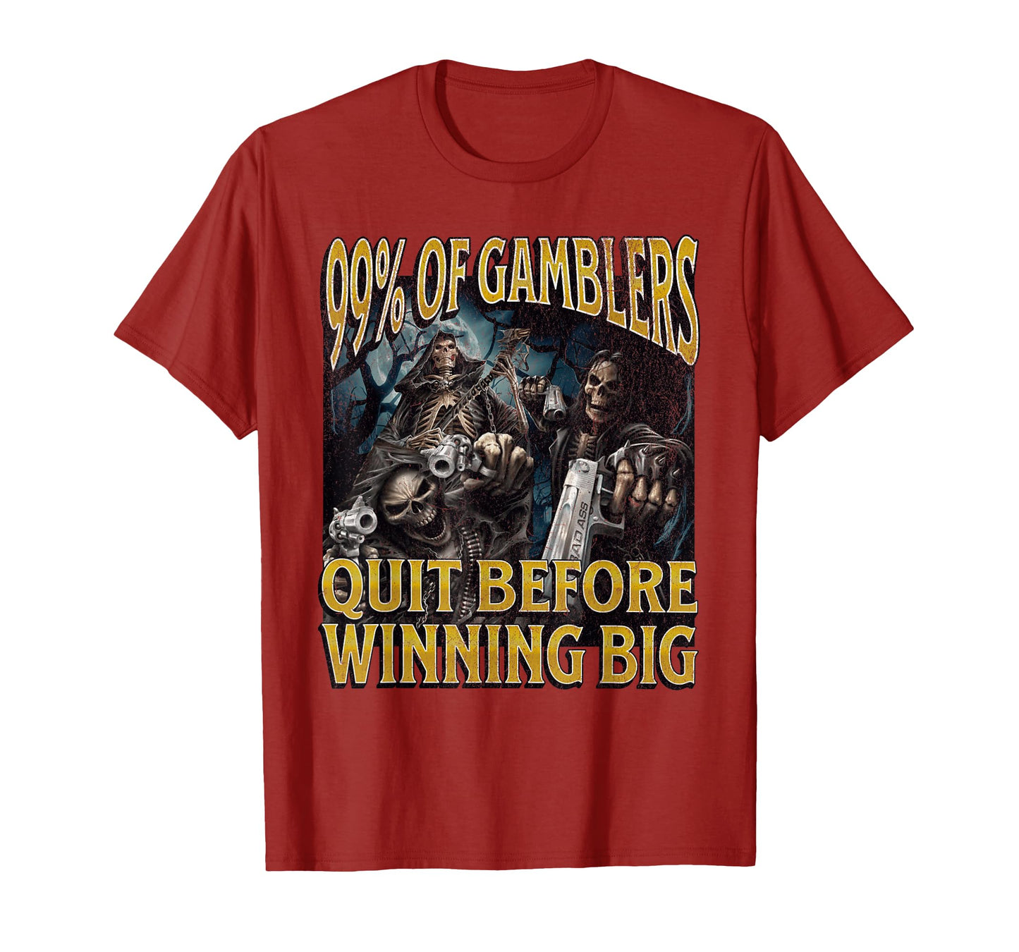Gamblers Quit Funny Hard Skeleton Meme Bootleg T-Shirt