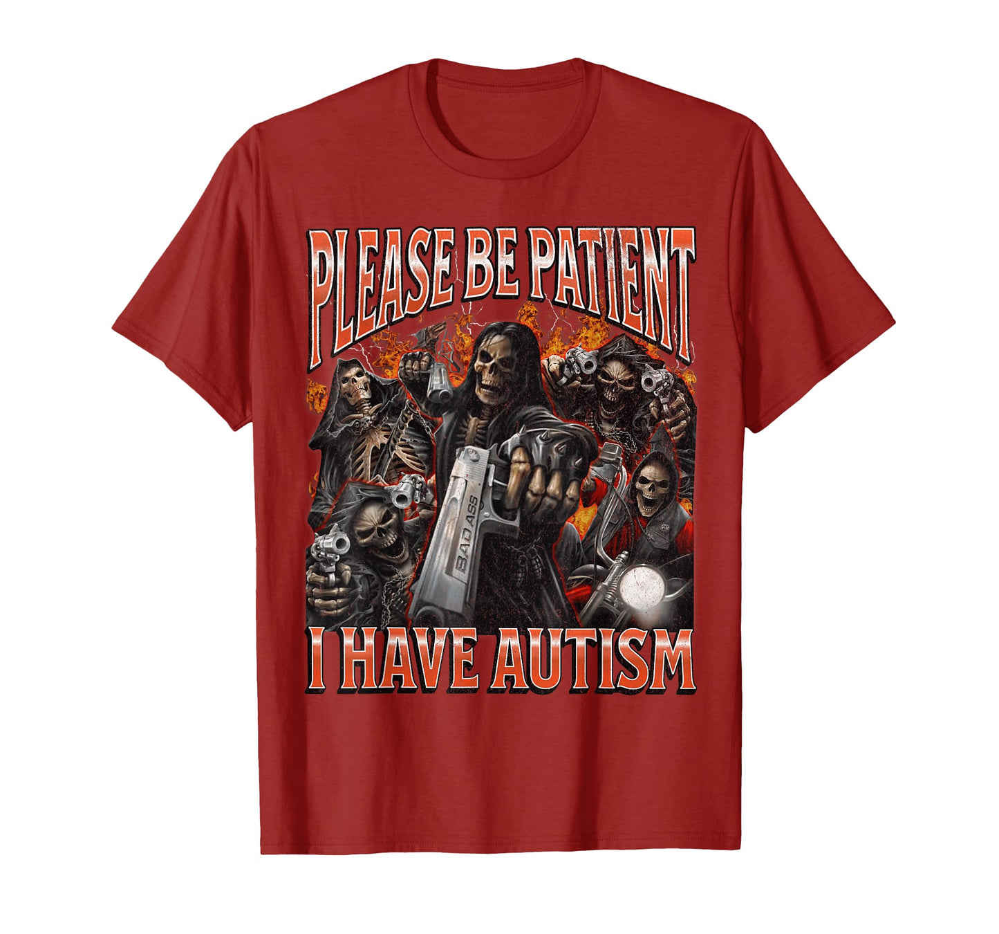 Please Be Patient I Have Autism Funny Hard Skeleton Meme T-Shirt