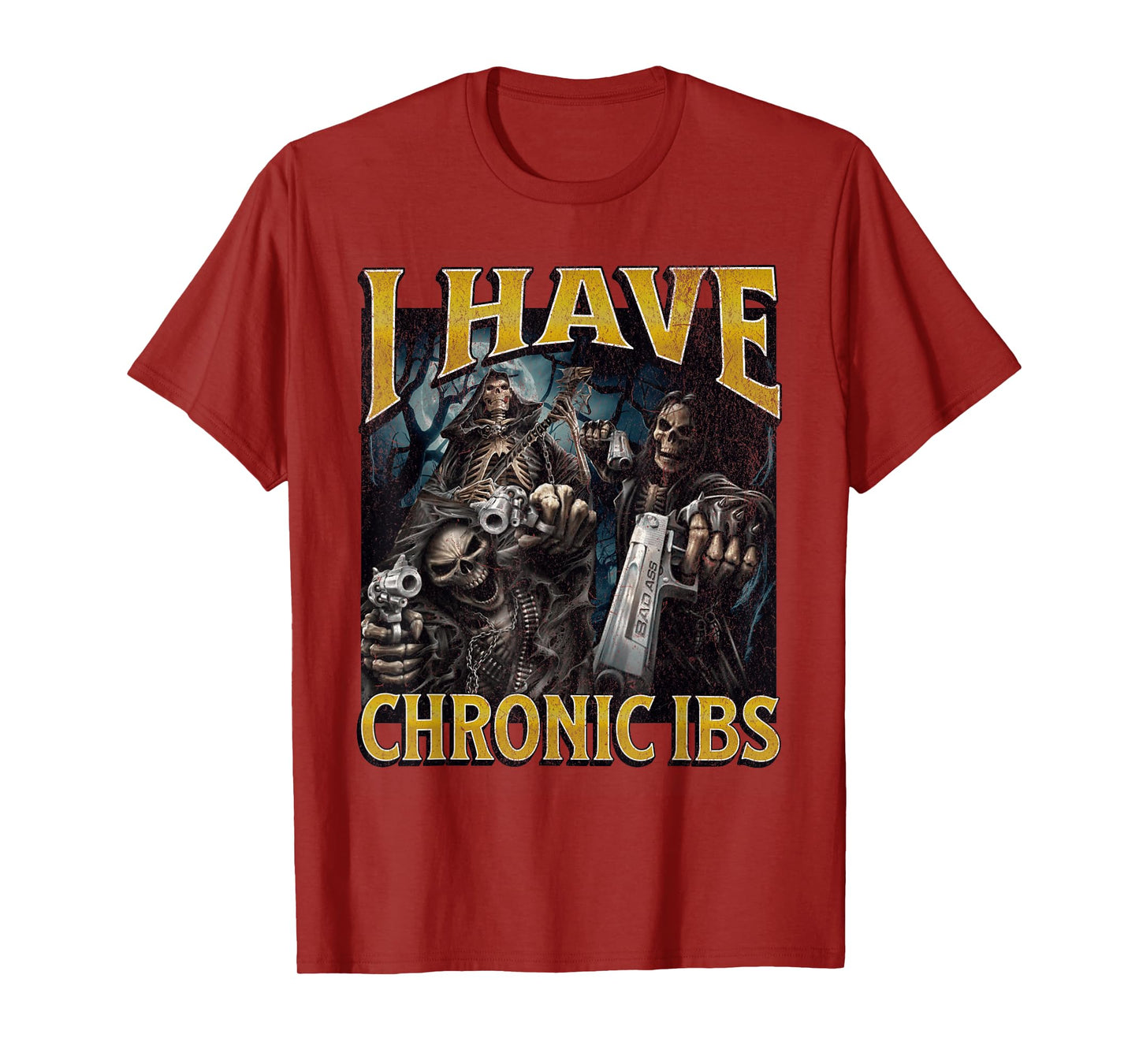 I Have Chronic IBS Funny Hard Skeleton Meme Bootleg T-Shirt