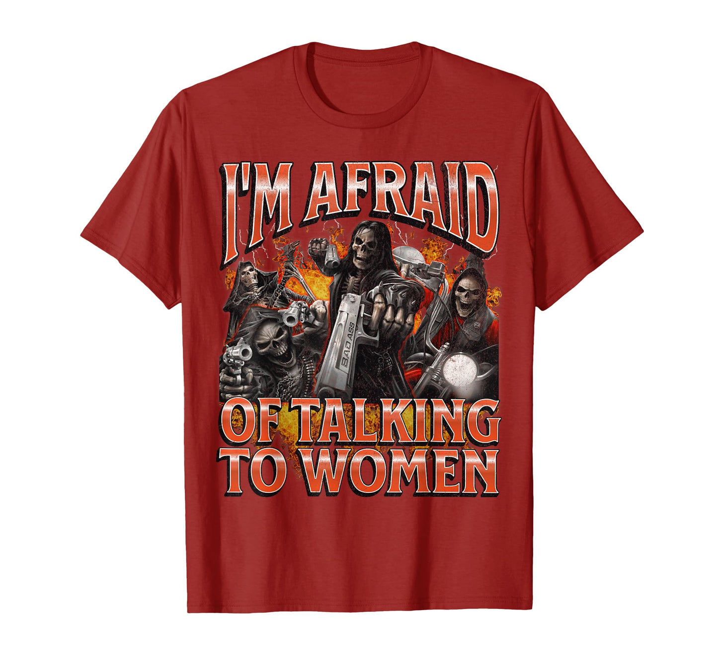 I'm Afraid Of Women Funny Hard Skeleton Meme Bootleg Graphic T-Shirt