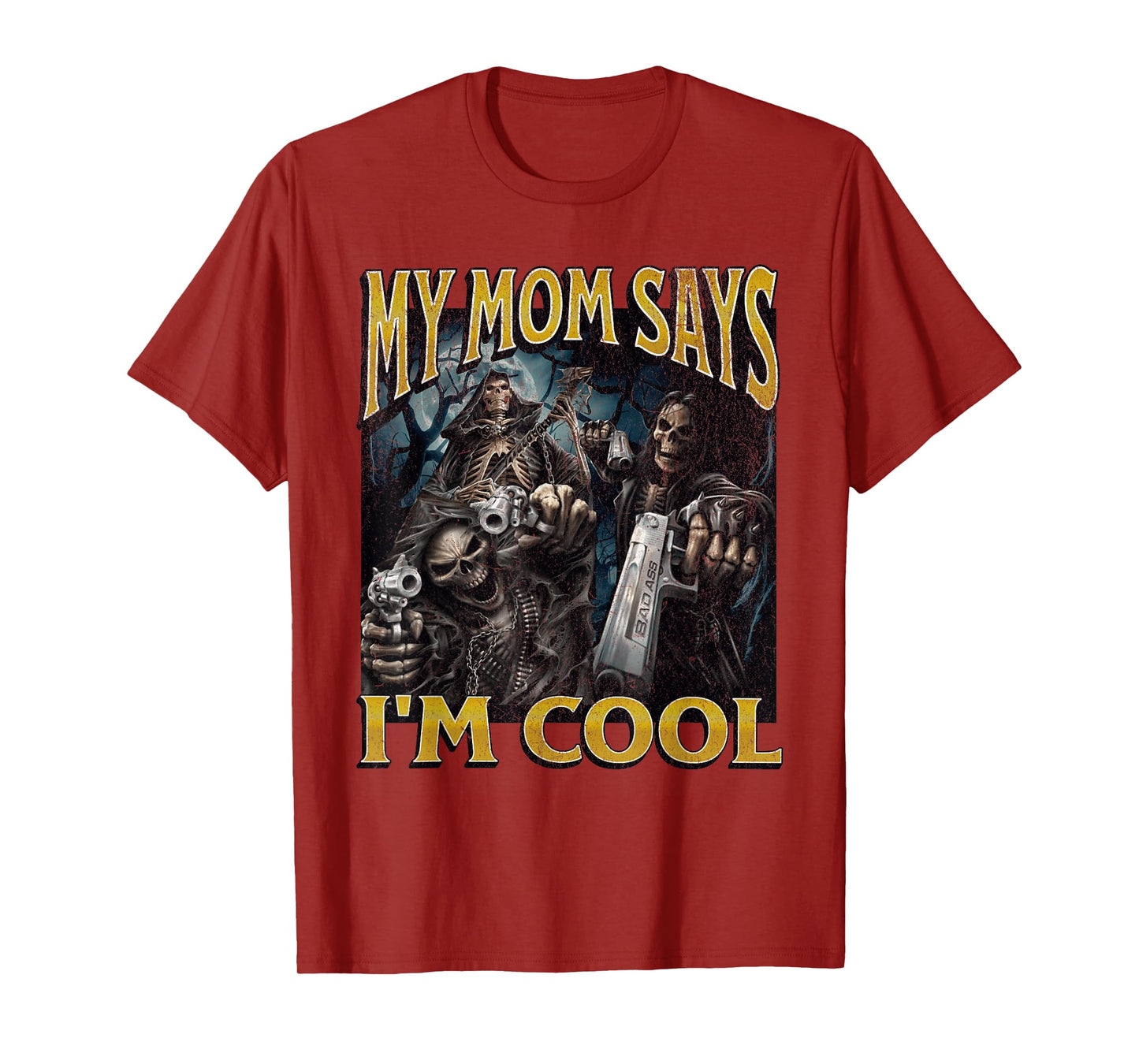 My Mom Says I'm Cool Funny Hard Skeleton Meme Bootleg T-Shirt