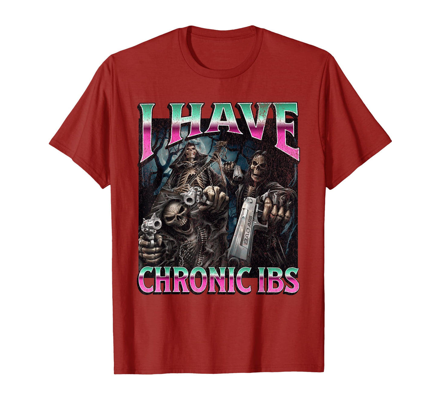 I Have Chronic IBS Funny Hard Skeleton Meme Bootleg T-Shirt