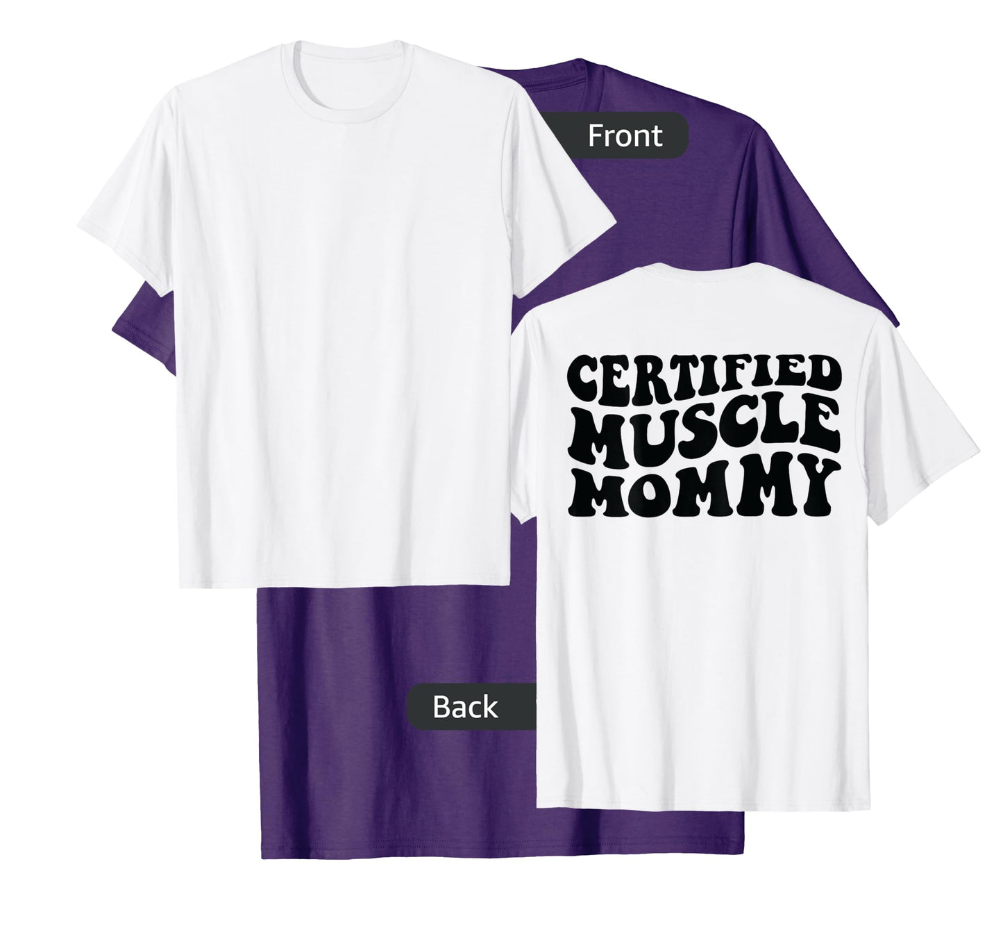 Certified Muscle Mommy on back T-Shirt