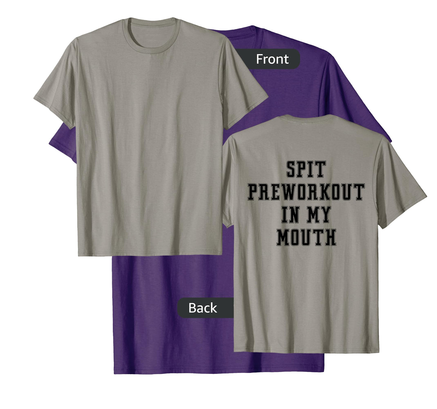 Spit Preworkout In My Mouth (back) T-Shirt