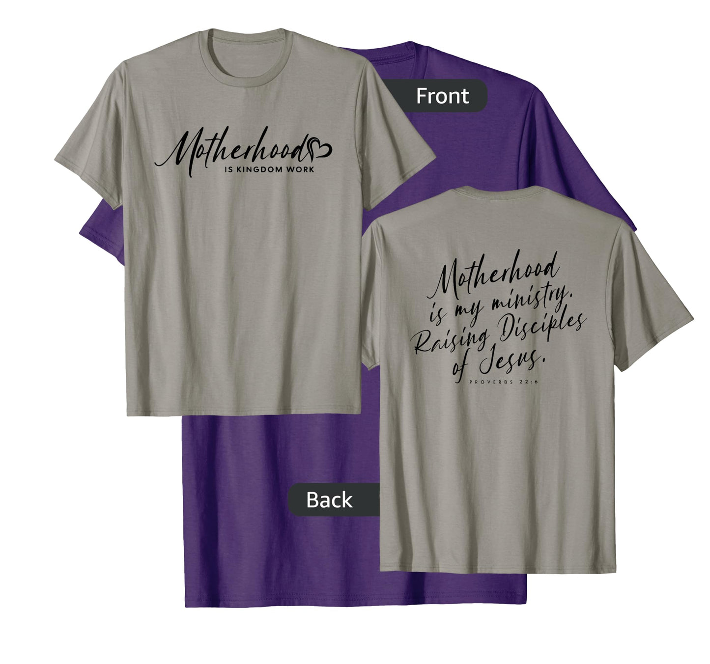 Motherhood Is Kingdom Work, Christian Mom - Front and Back T-Shirt