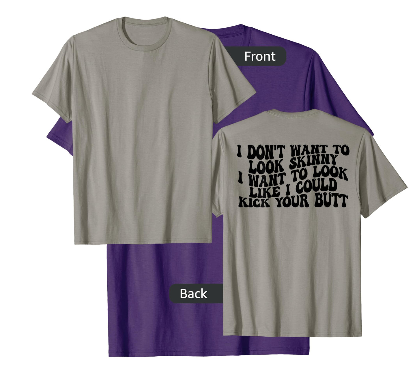 Gym & Workout - I Dont Want To Look Skinny Funny (Back) T-Shirt