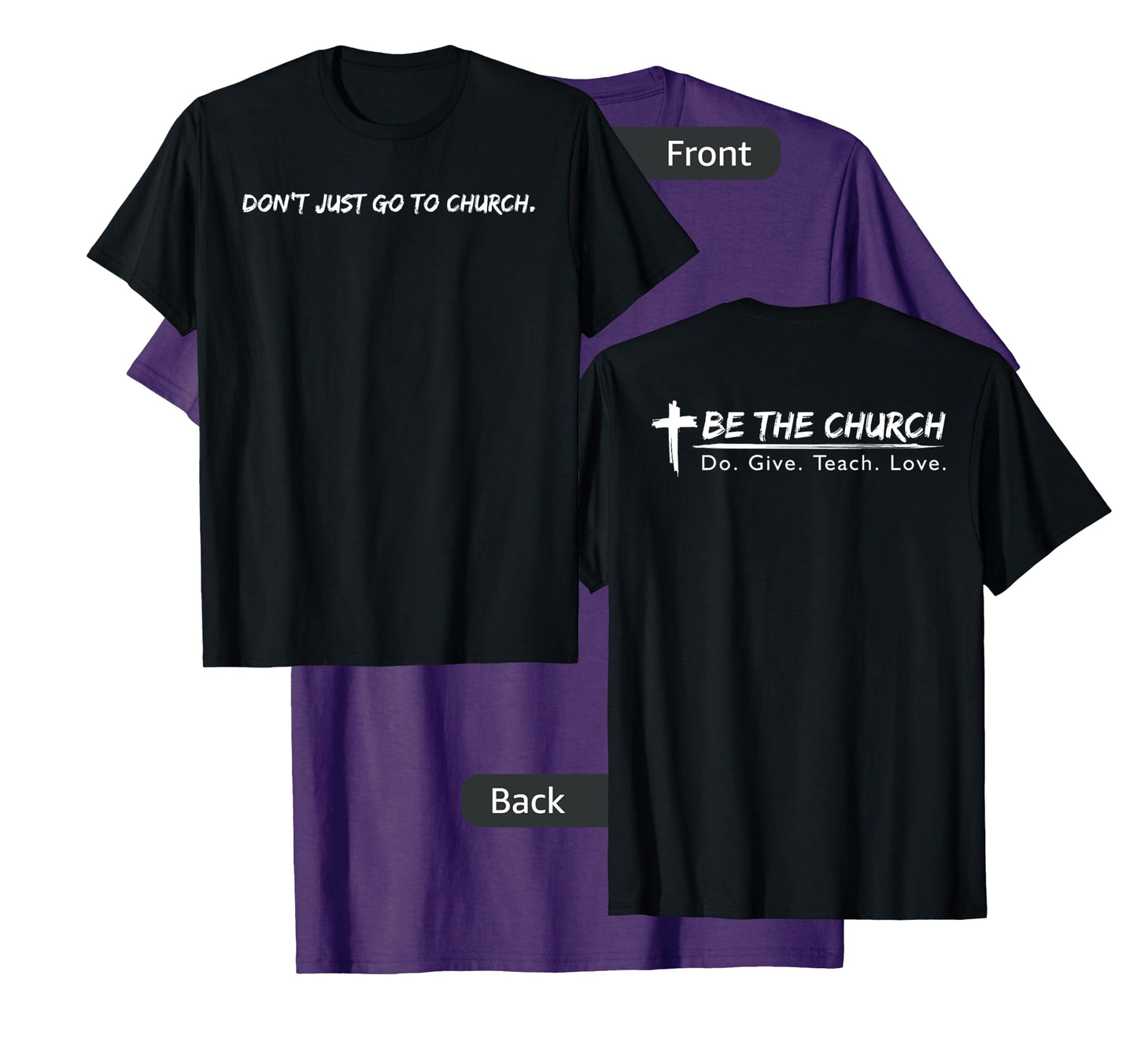 Don't Just Go To Church Be The Church Christian T-Shirt