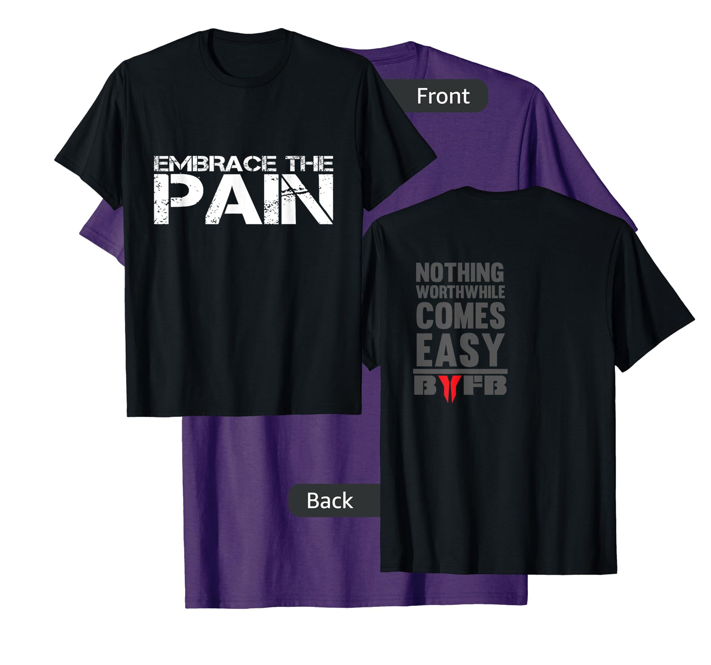 Embrace The Pain Nothing Worthwhile Comes Easy T-Shirt T-Shirt