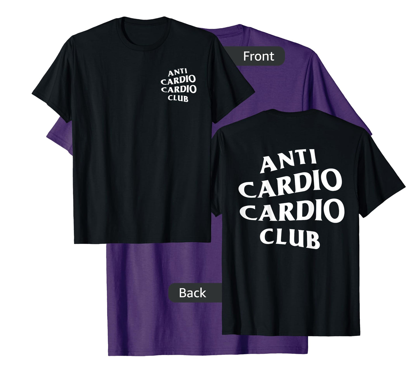Anti Cardio Cardio Club: White Logo (Front + Back Design) T-Shirt