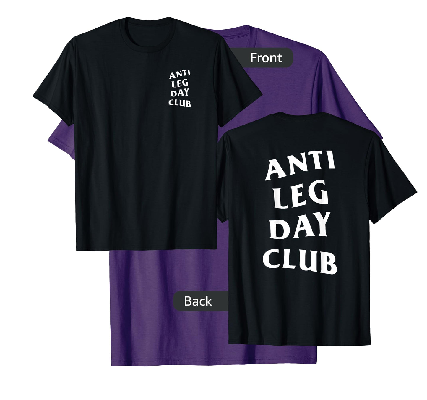 Anti Leg Day Club White Logo (Front + Back) T-Shirt