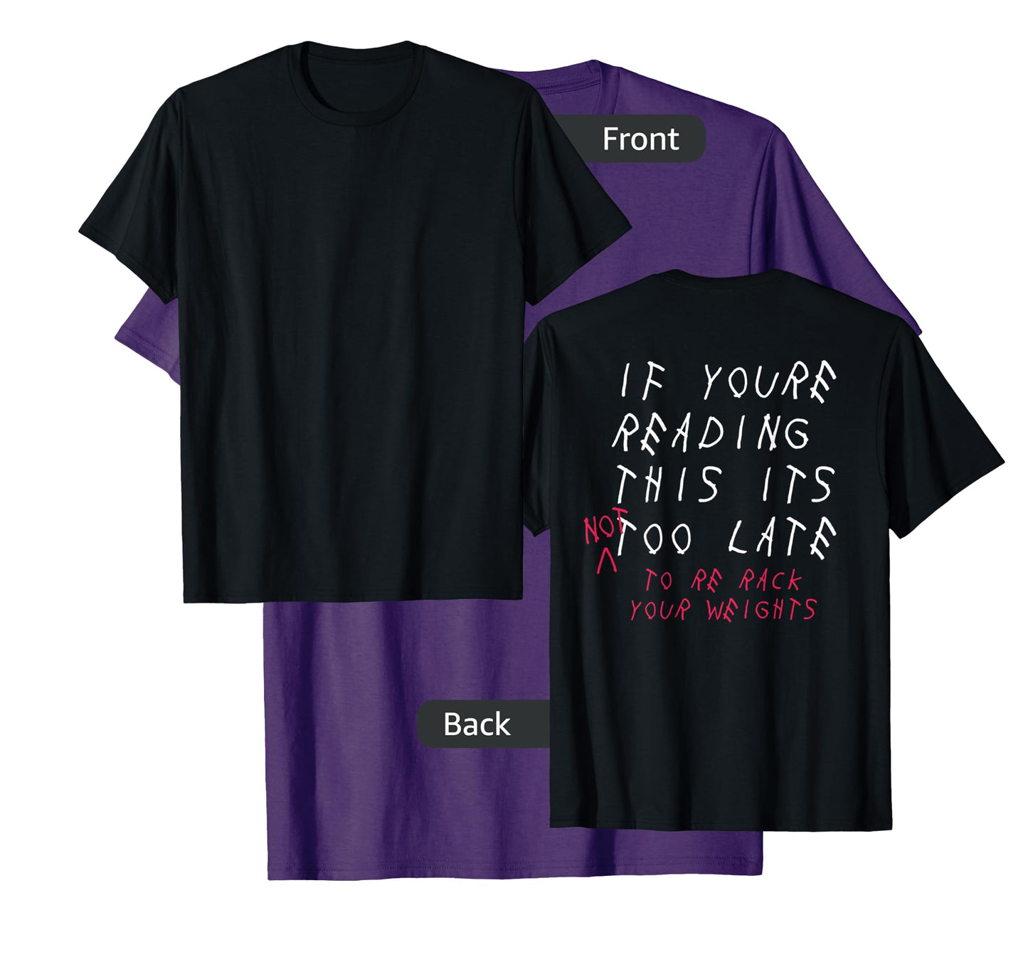 If You're Reading This It's Too Late Not To Re Rack Weights T-Shirt