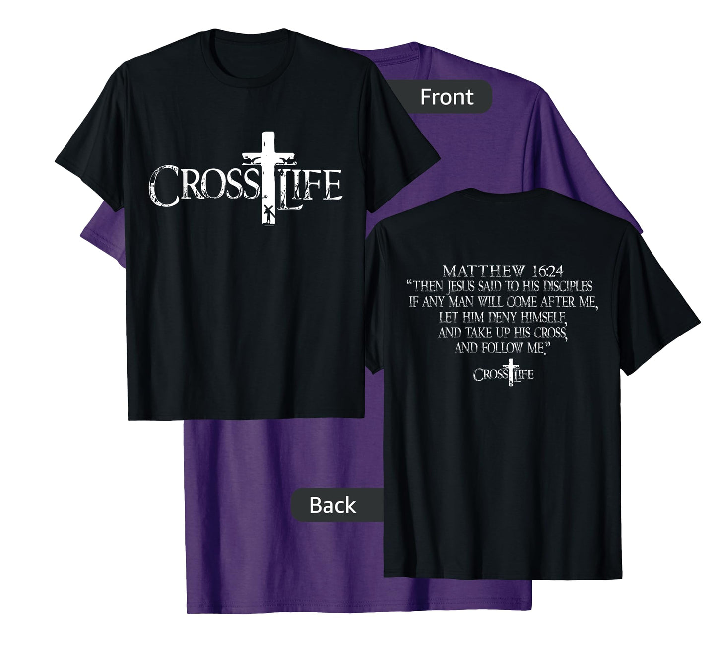 Cross Life Matthew 16:24 Take up your Cross Christian T-Shirt