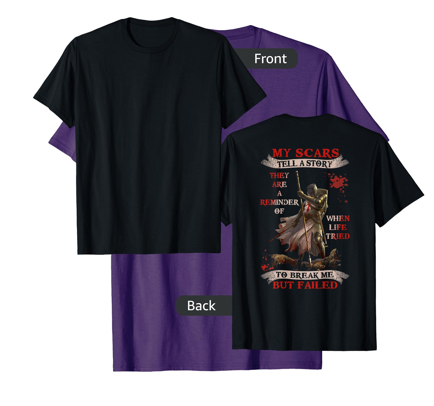 Knight Templar My Scars Tell A Story They Are A Reminder Of T-Shirt