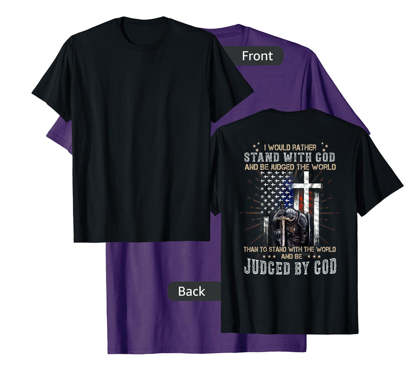 I Would Rather Stand With God And Be Judged - On Back T-Shirt