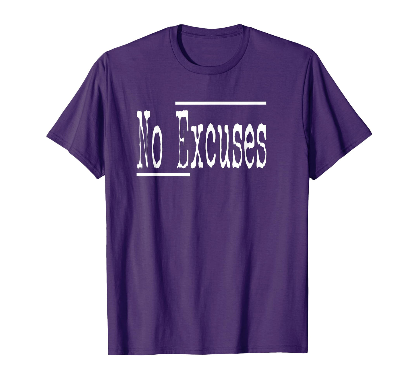 Funny Humor No Excuses Gym Workout Athletes Women Men Teens T-Shirt