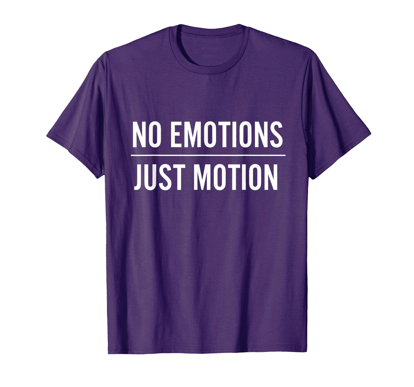 No Emotions Just Motion Motivation T-Shirt