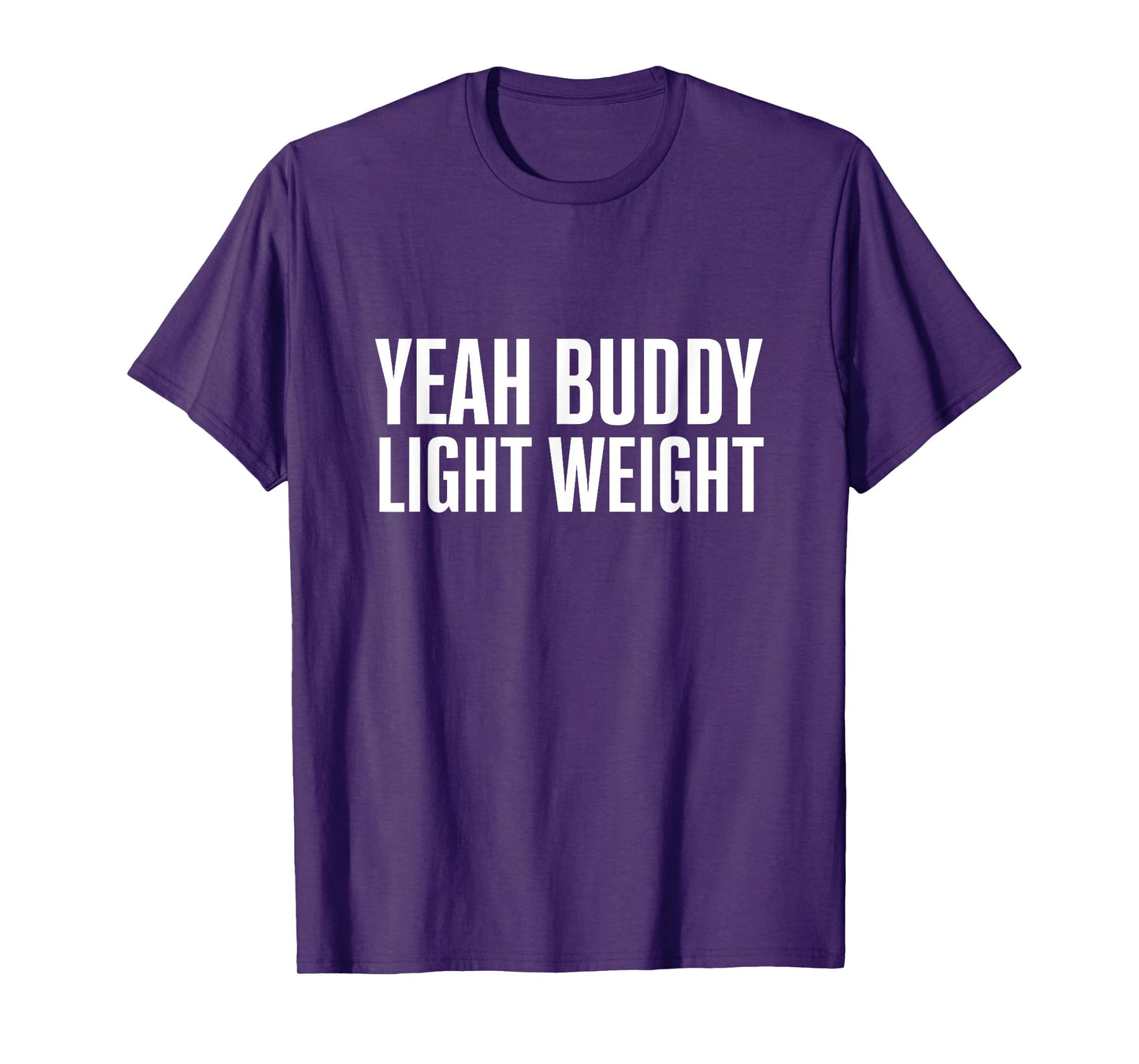 Yeah Buddy Light Weight Funny Gym Meme T-shirt T-Shirt