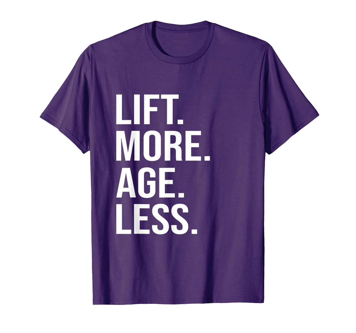 Lift More Age Less Gym Lifting Weights Workout Fitness T-Shirt