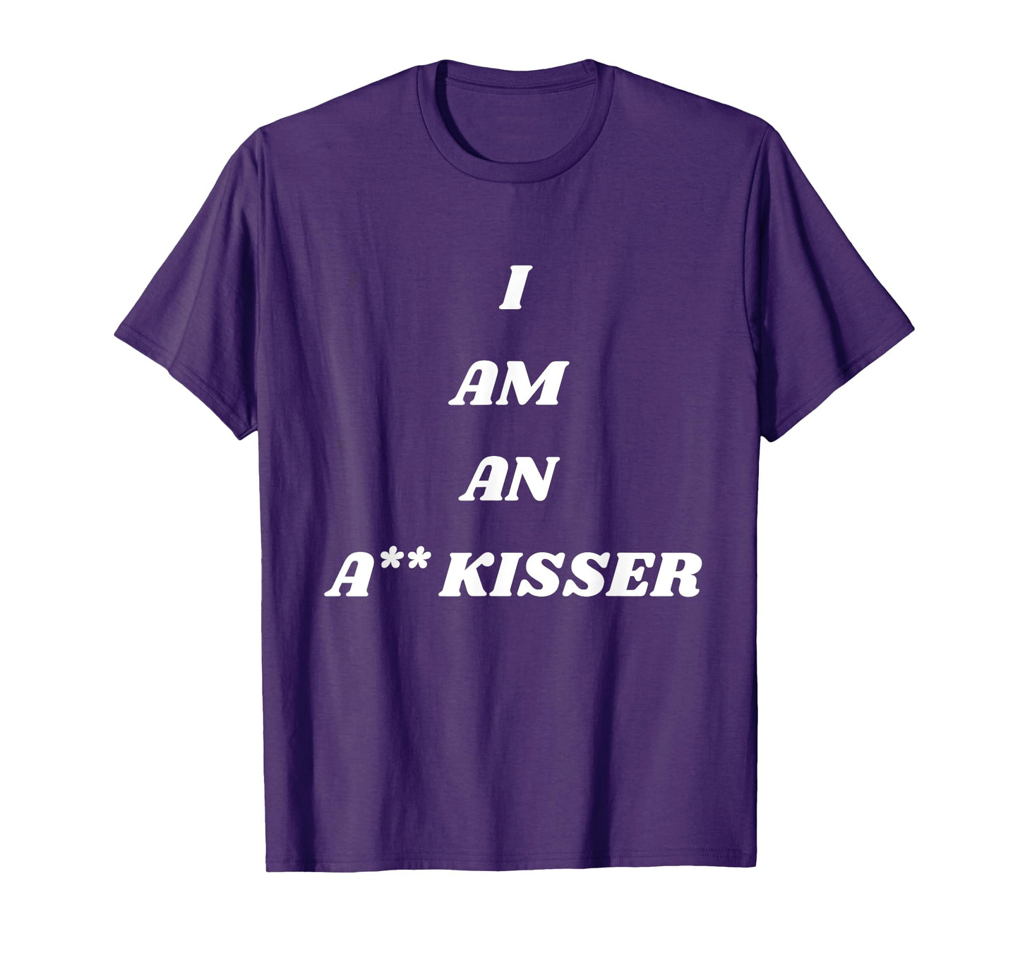 Ass Kisser Funny Shirt T-Shirt