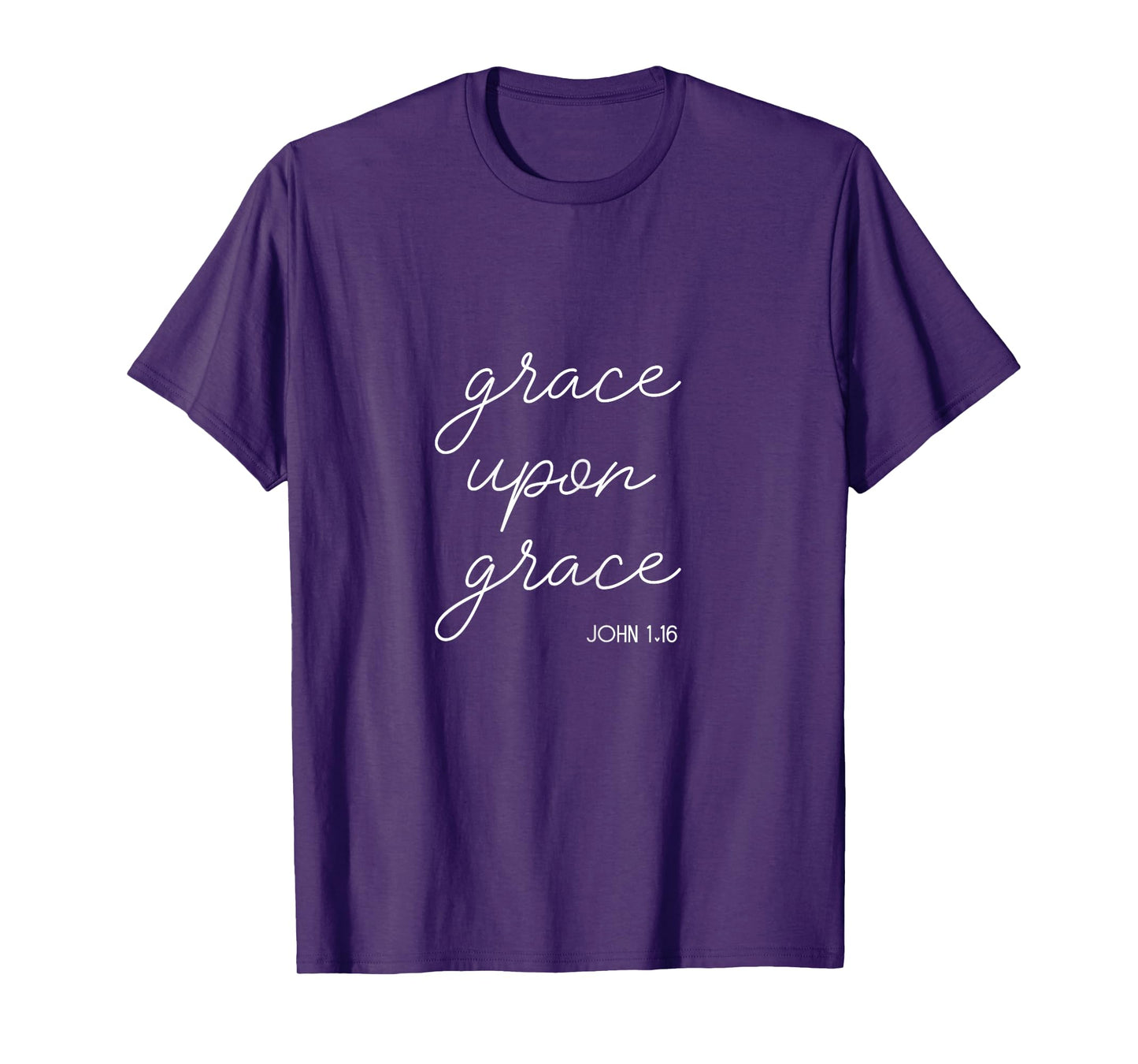Religious John 1.16 Faith Christian Grace Upon Grace T-Shirt