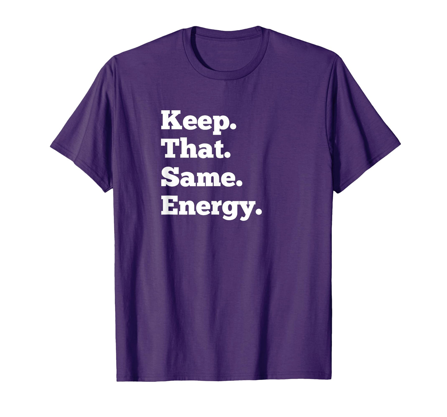 Keep That Same Energy Hip Hop Rap Workout T-Shirt Men Women T-Shirt