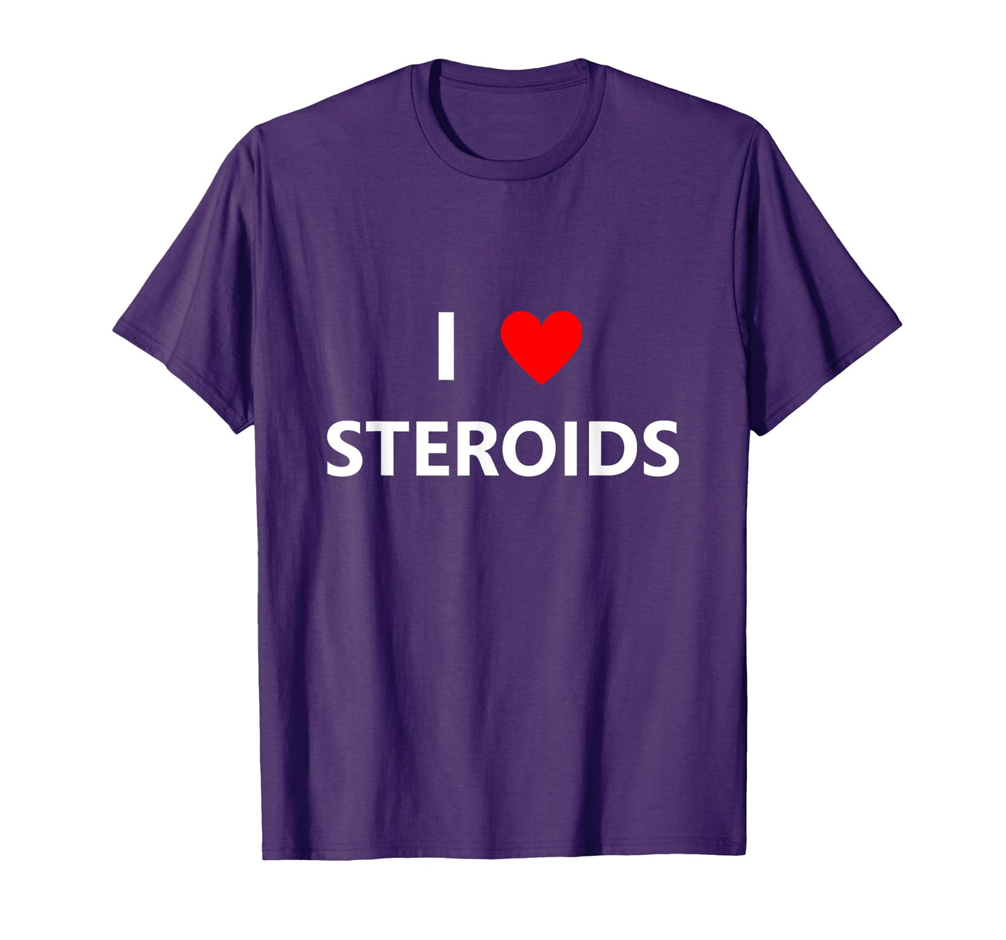 Funny I Heart Love Steroids Roids Gym Fitness Workout Gift T-Shirt
