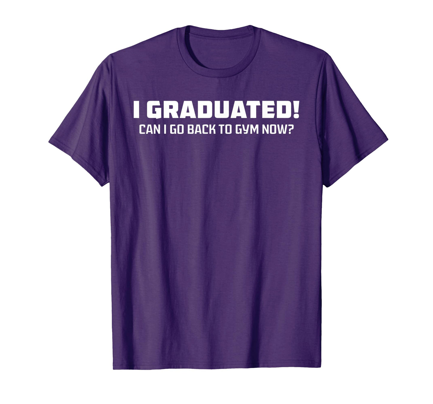 Graduated Can I Go Back To Gym Now Retro Vintage Funny T-Shirt