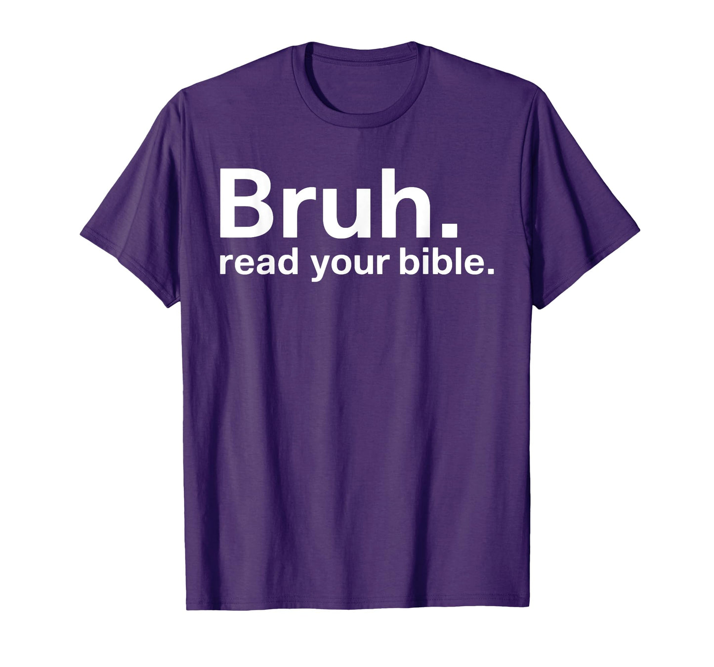 Bruh Read Your Bible T-Shirt