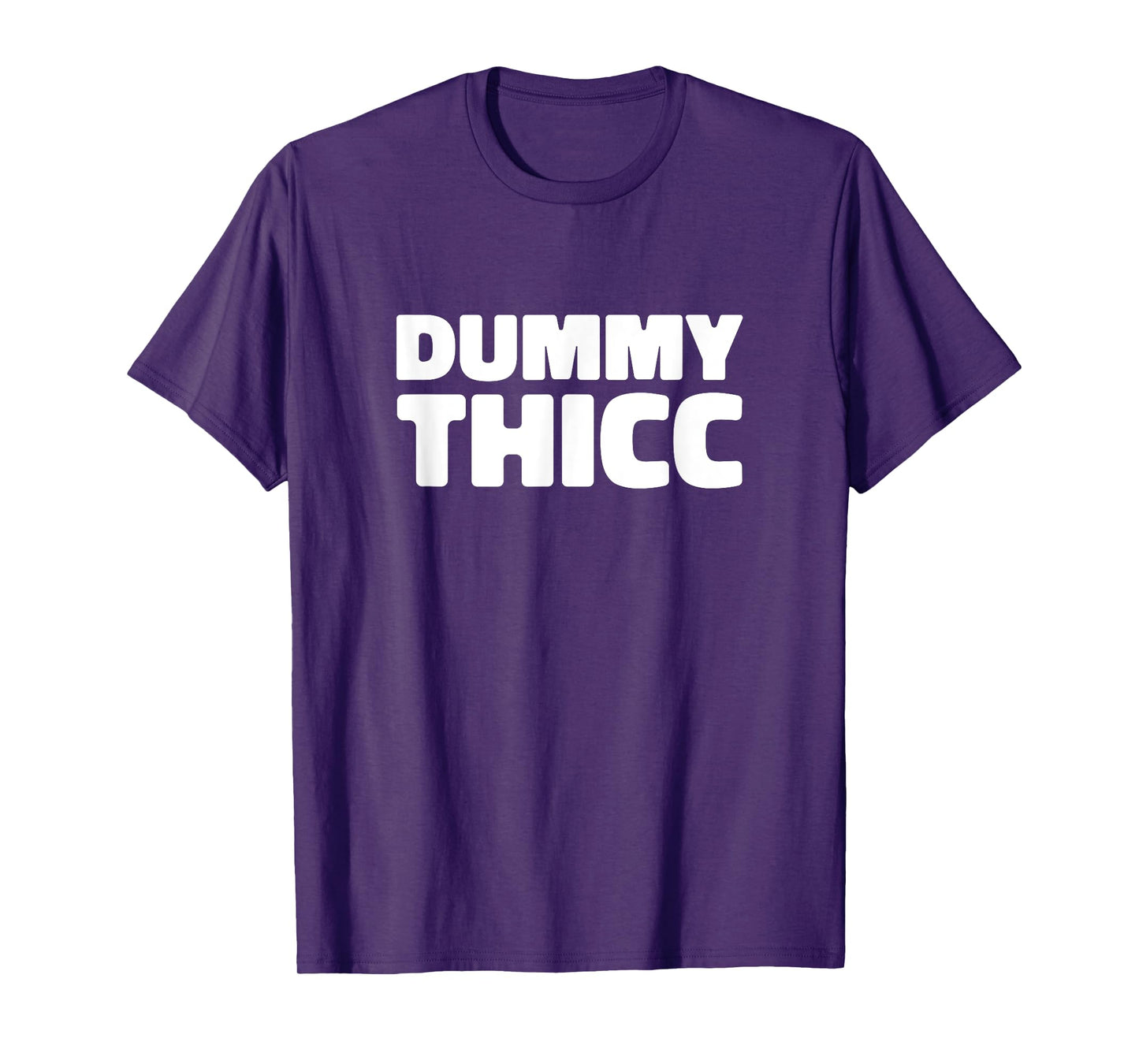 Dummy Thicc T Shirt for Thick Thighs Lovers T-Shirt