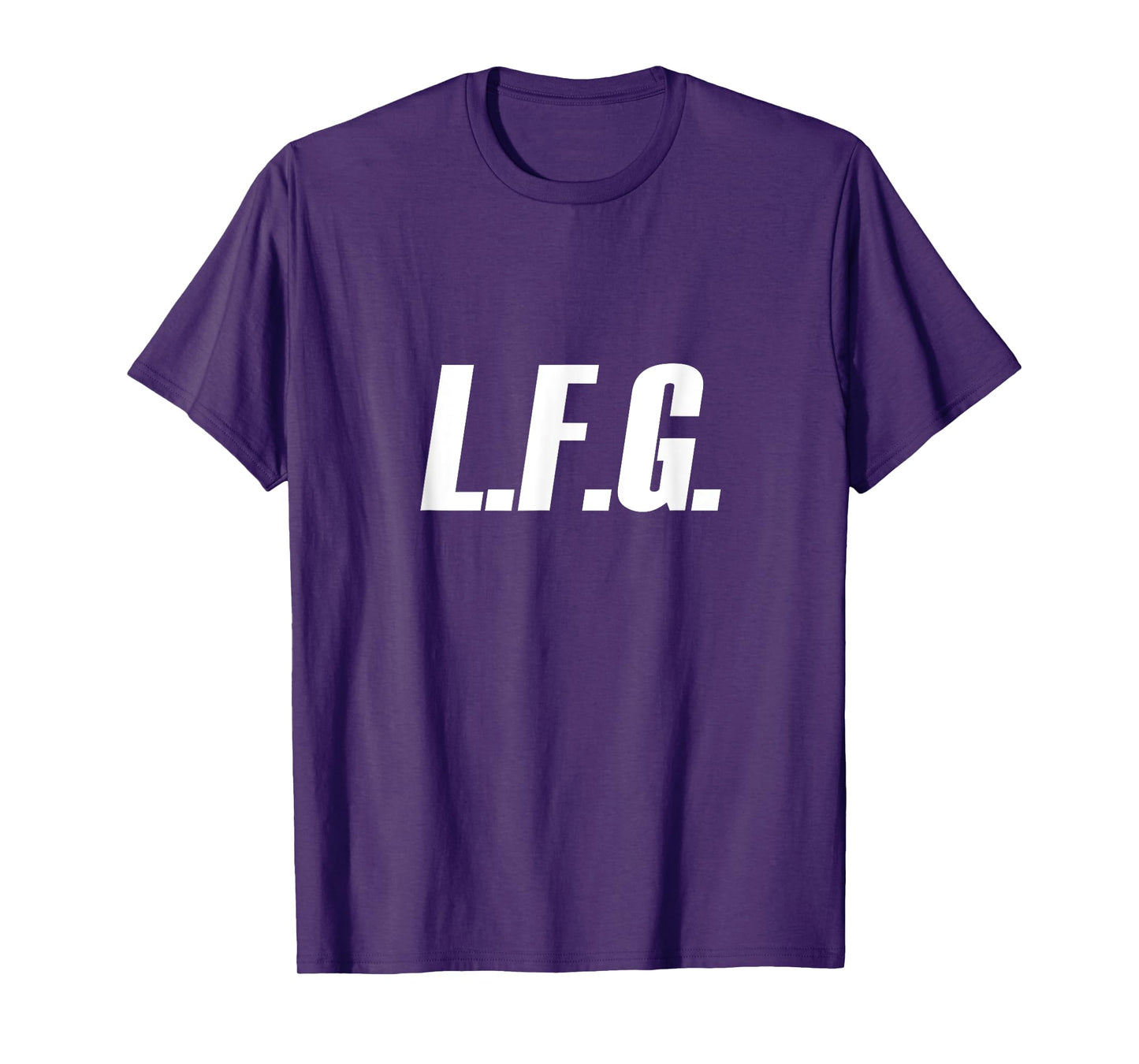 LFG because Let's Go!!! T-Shirt