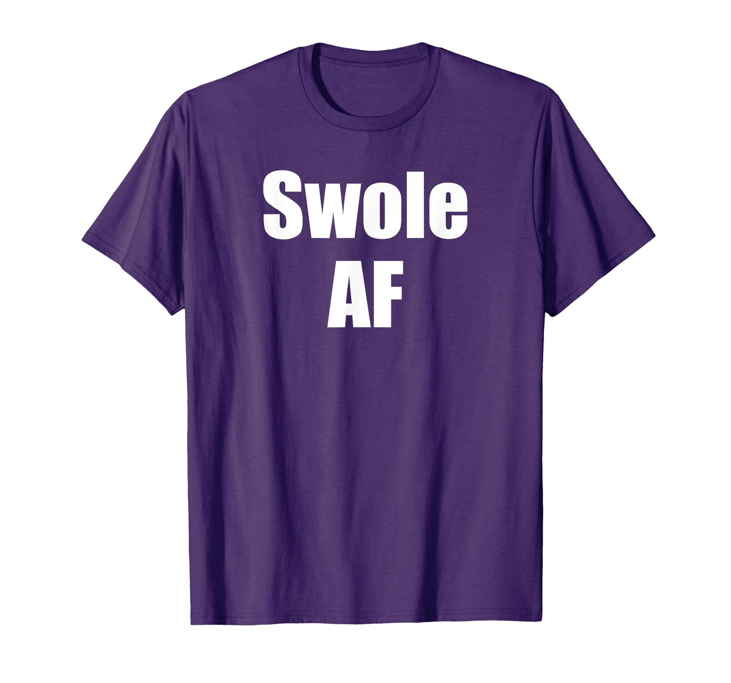 Swole AF For Weightlifter Weightlifting Bodybuilder Workout T-Shirt