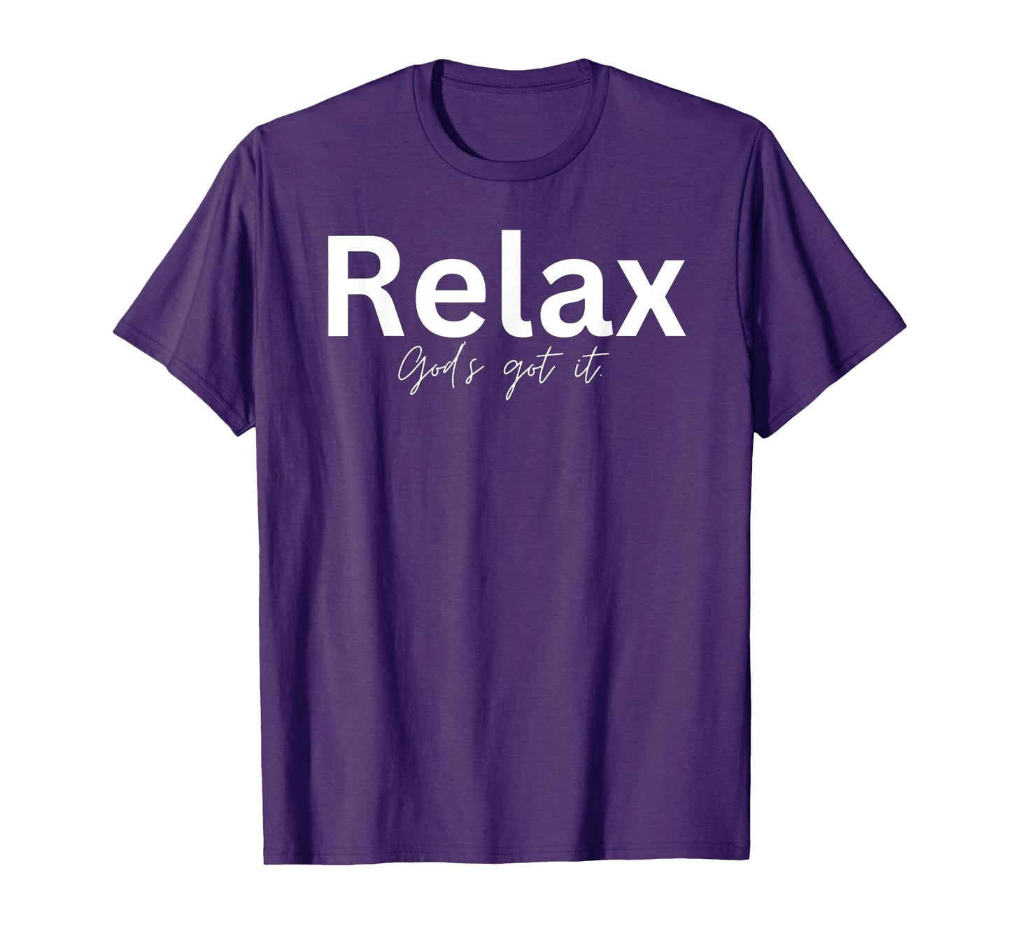 Relax God's Got It Christian Gifts for Men and Women T-Shirt