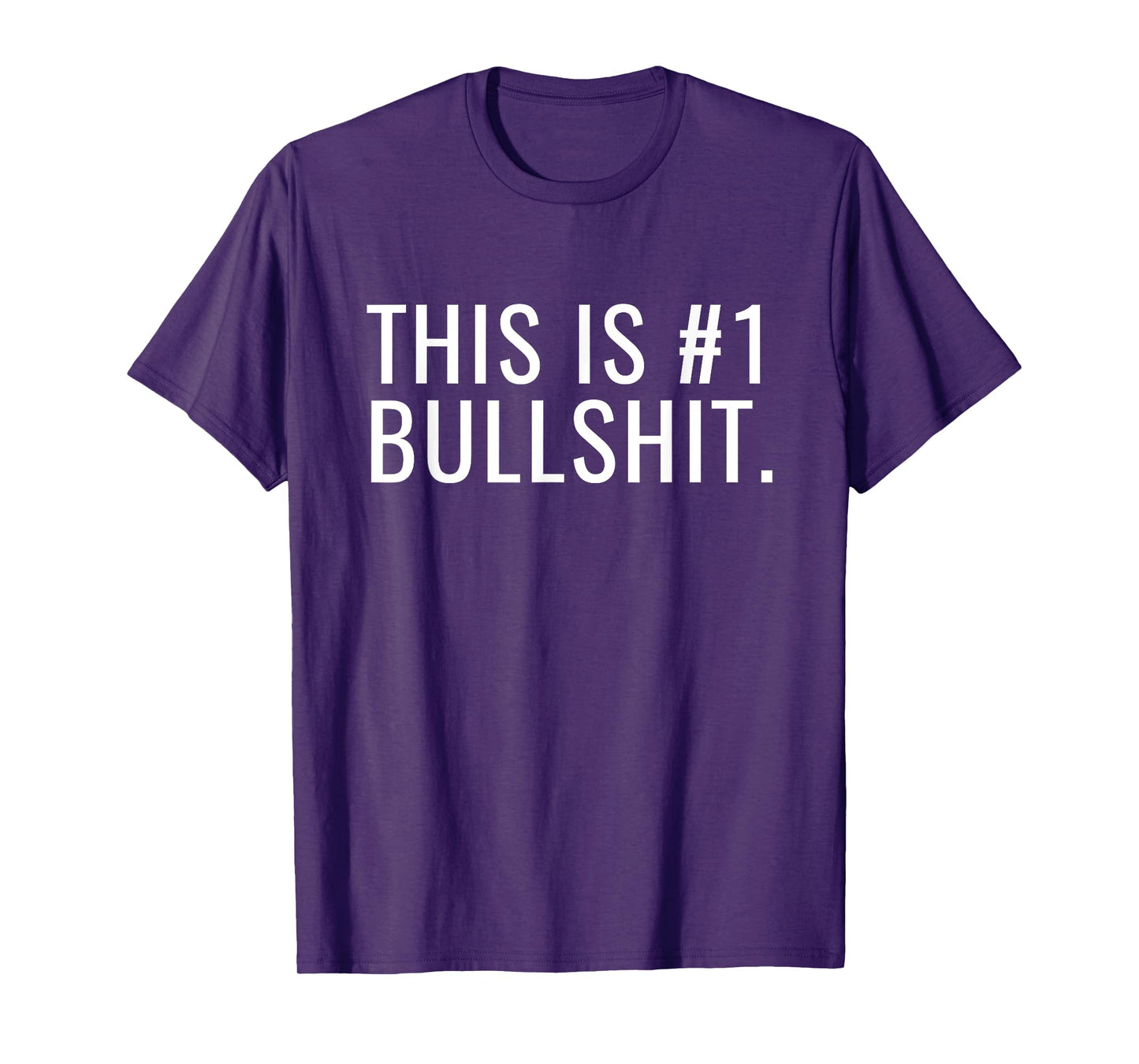 This Is #1 Bullshit Number One Funny T-shirt