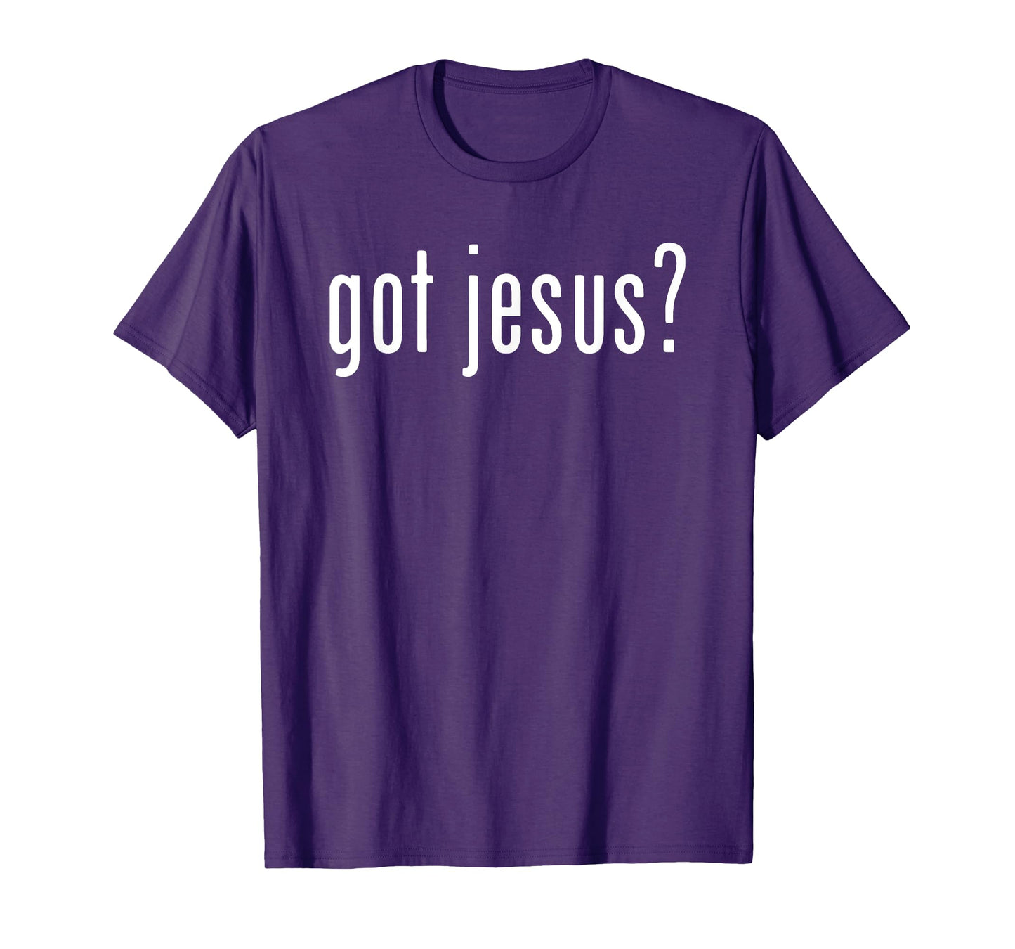 Got Jesus? Christian Evangelism Gift T-Shirt