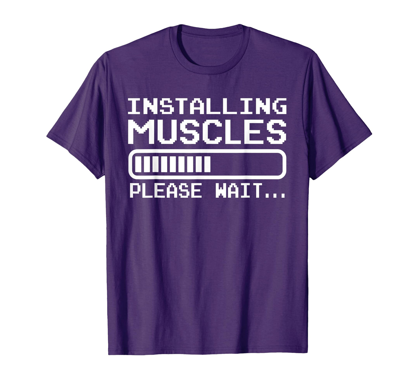 Installing Muscles Loading Please Wait Funny Body Builder T-Shirt