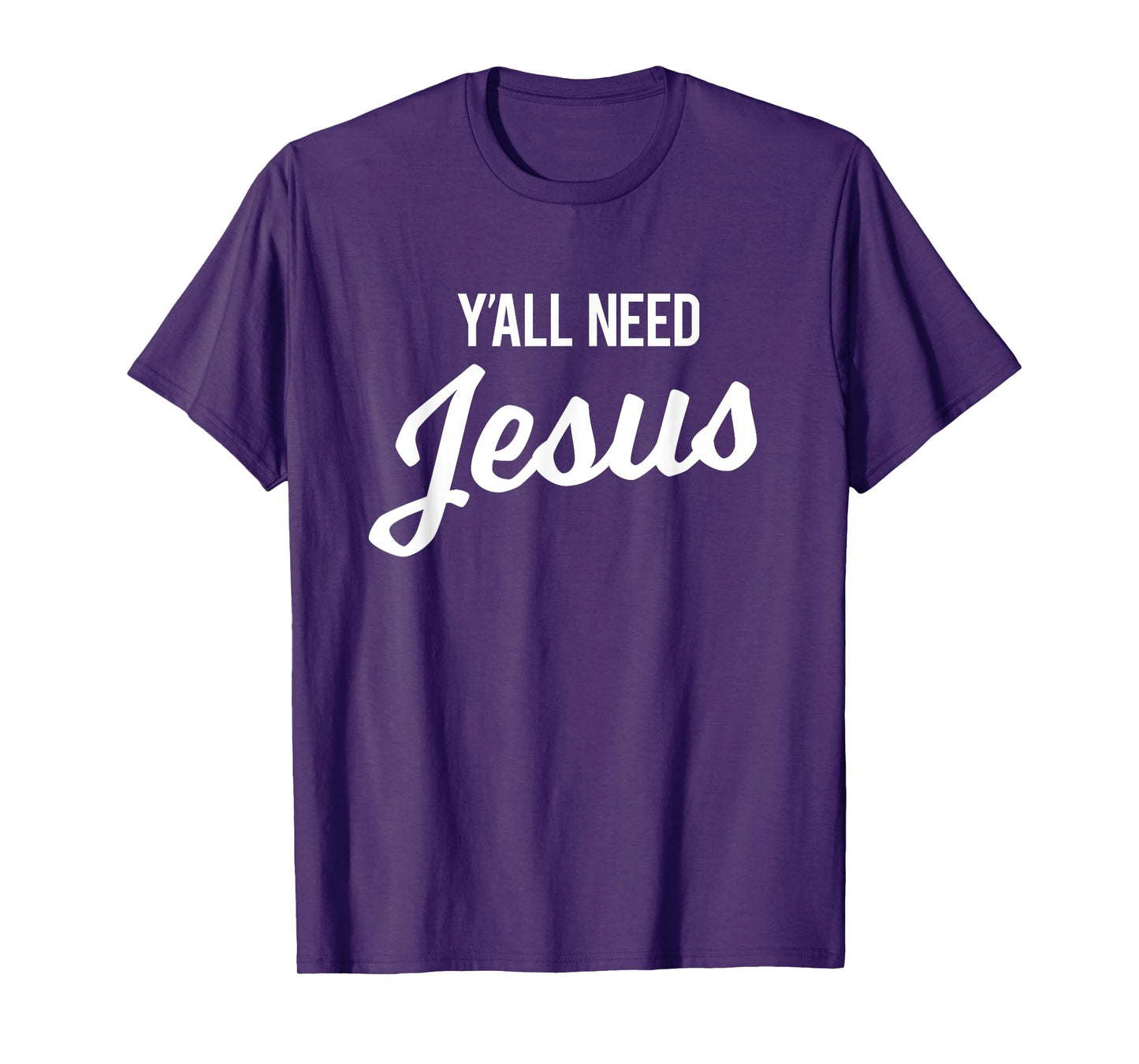 Y'all Need Jesus T-Shirt Funny Christian Humor Tee T-Shirt