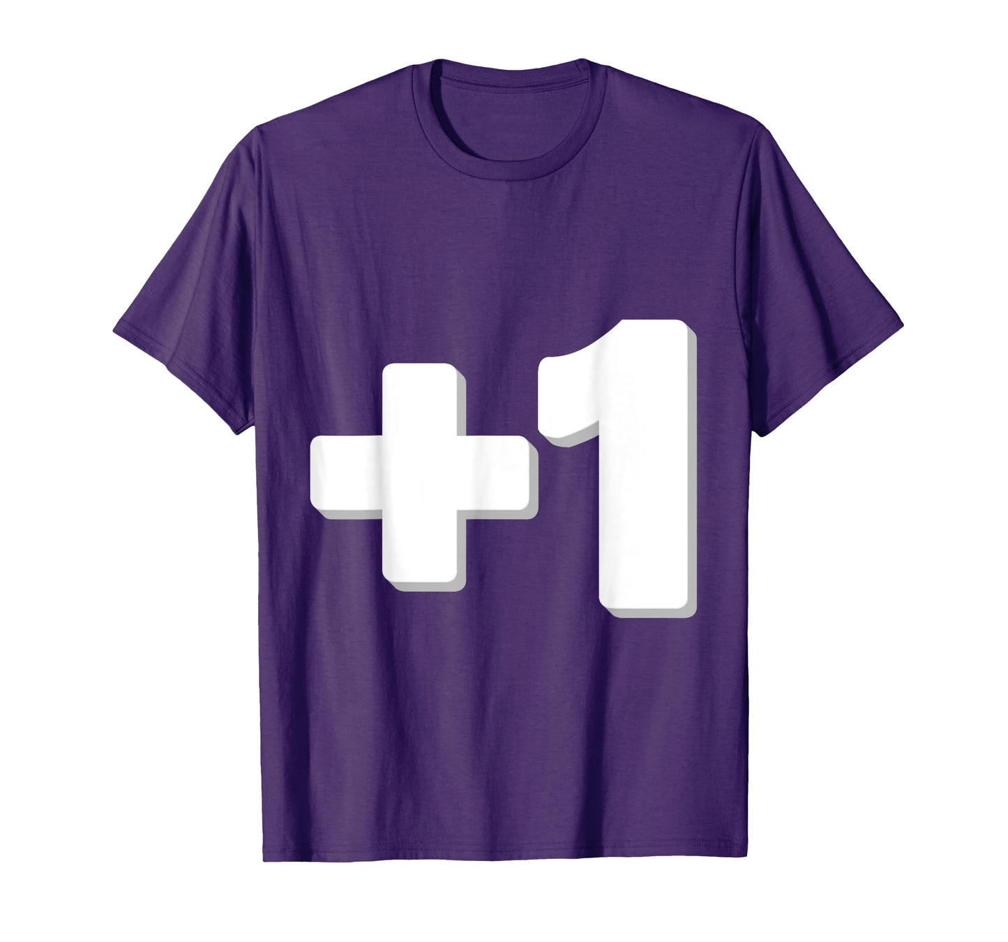 I Am The Plus One 1 T-shirt Funny Memes Men Women Kids Love T-Shirt