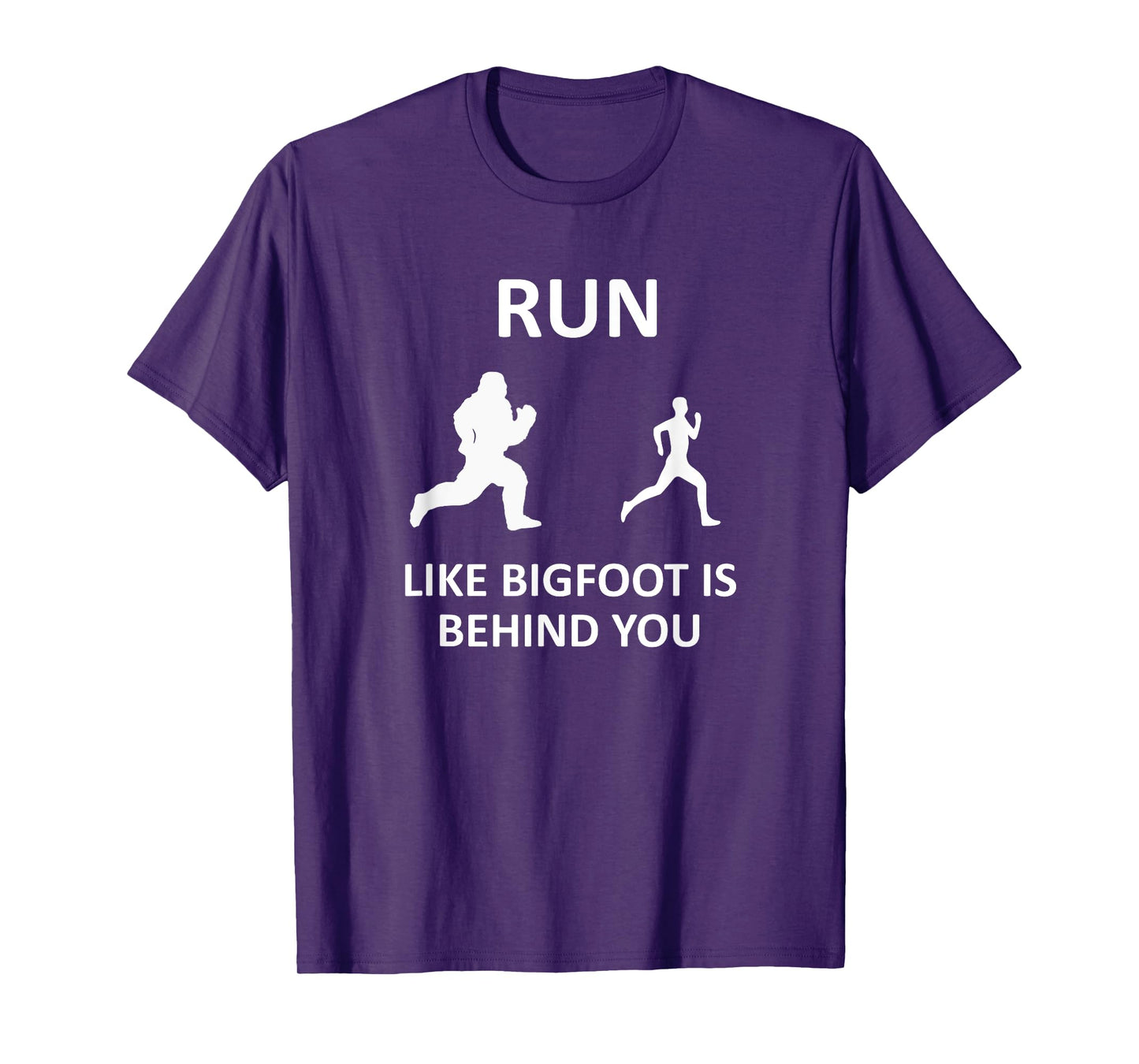 Run Like Bigfoot Is Behind You Funny Running T-Shirt
