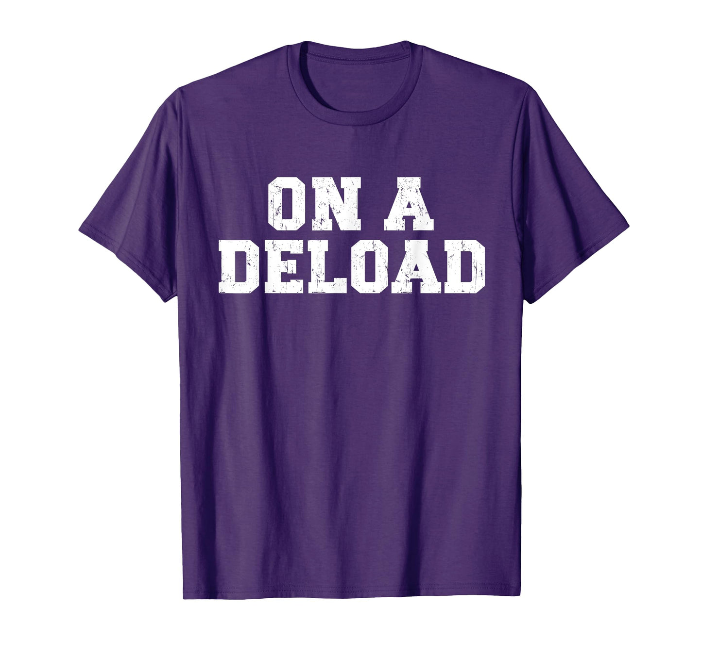 On a Deload Funny Weightlifting Powerlifting Gym Bro T-Shirt