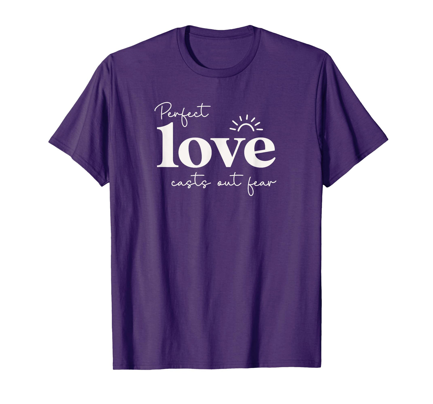 Perfect Love Casts Out Fear Christian Woman Mom Cute T-Shirt