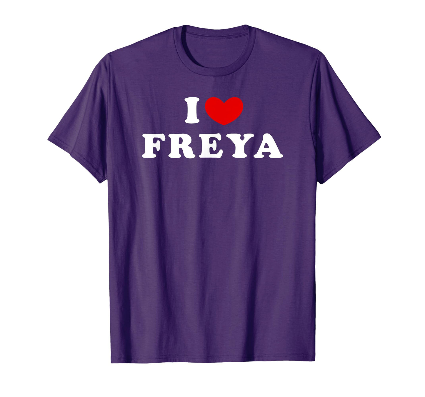 I Love Freya, I Heart Freya T-Shirt