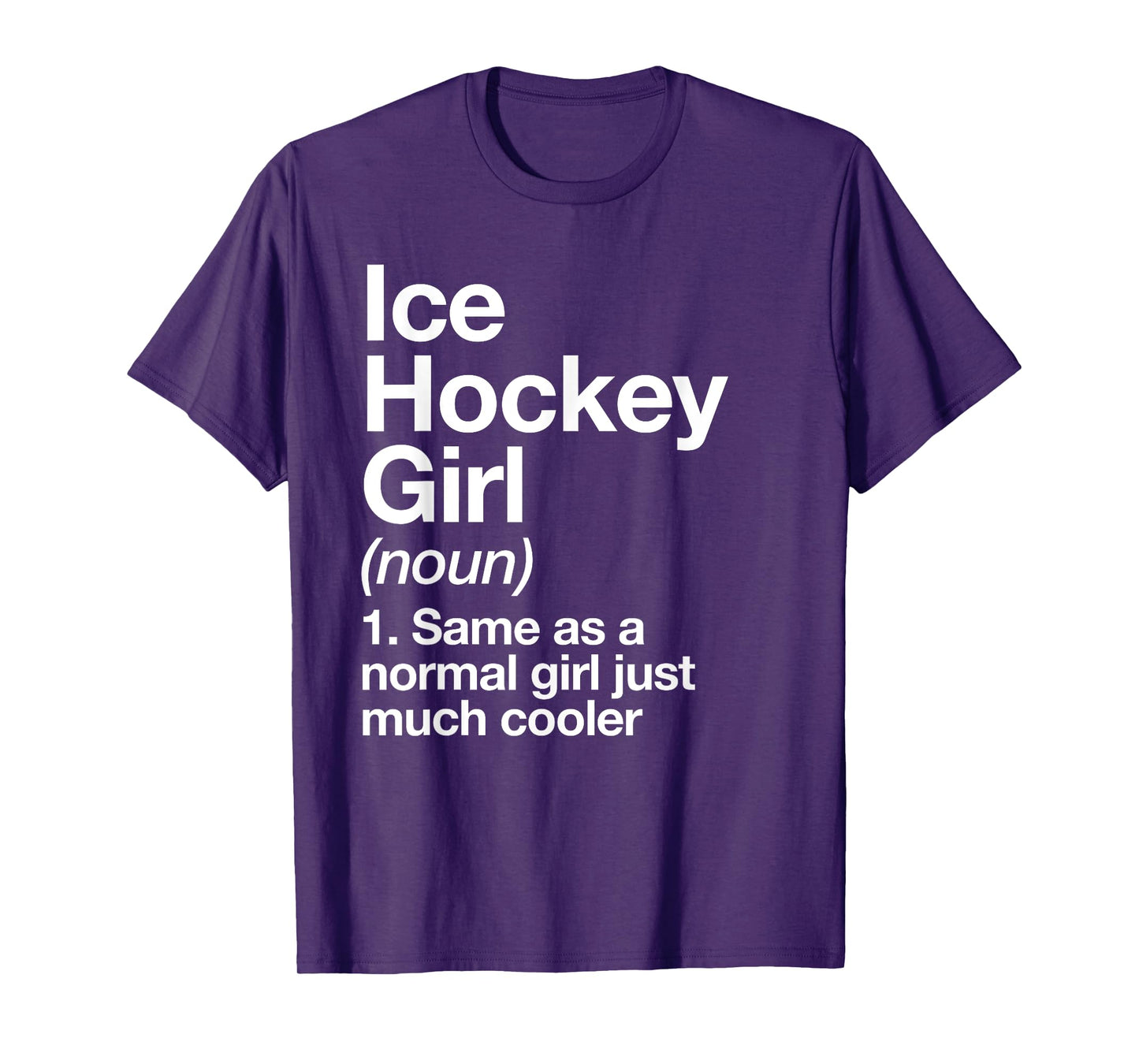 Ice Hockey Girl Definition Funny & Sassy Sports T-Shirt