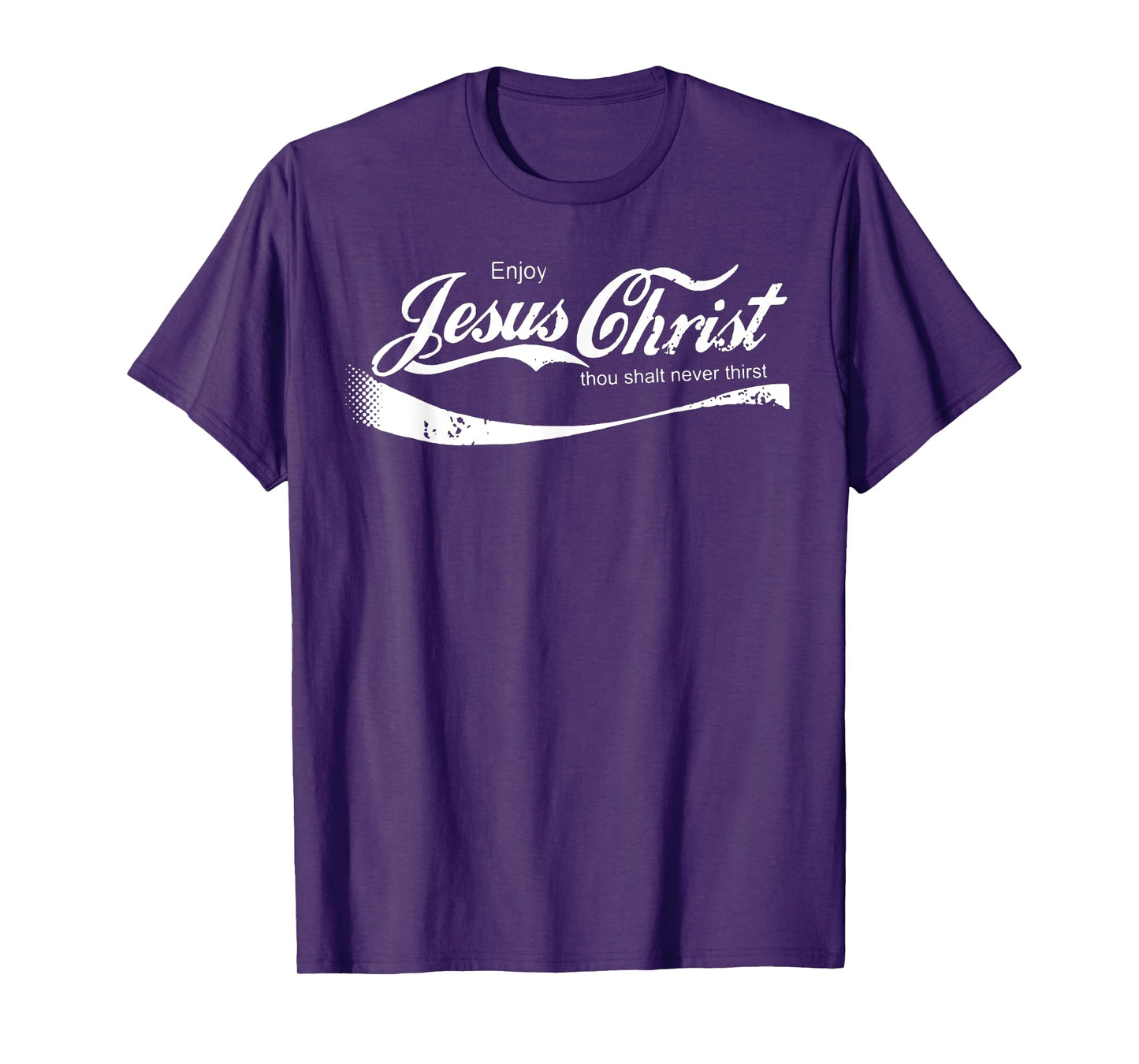 Enjoy Jesus Christ Thou Shalt Never Thirst T-Shirt