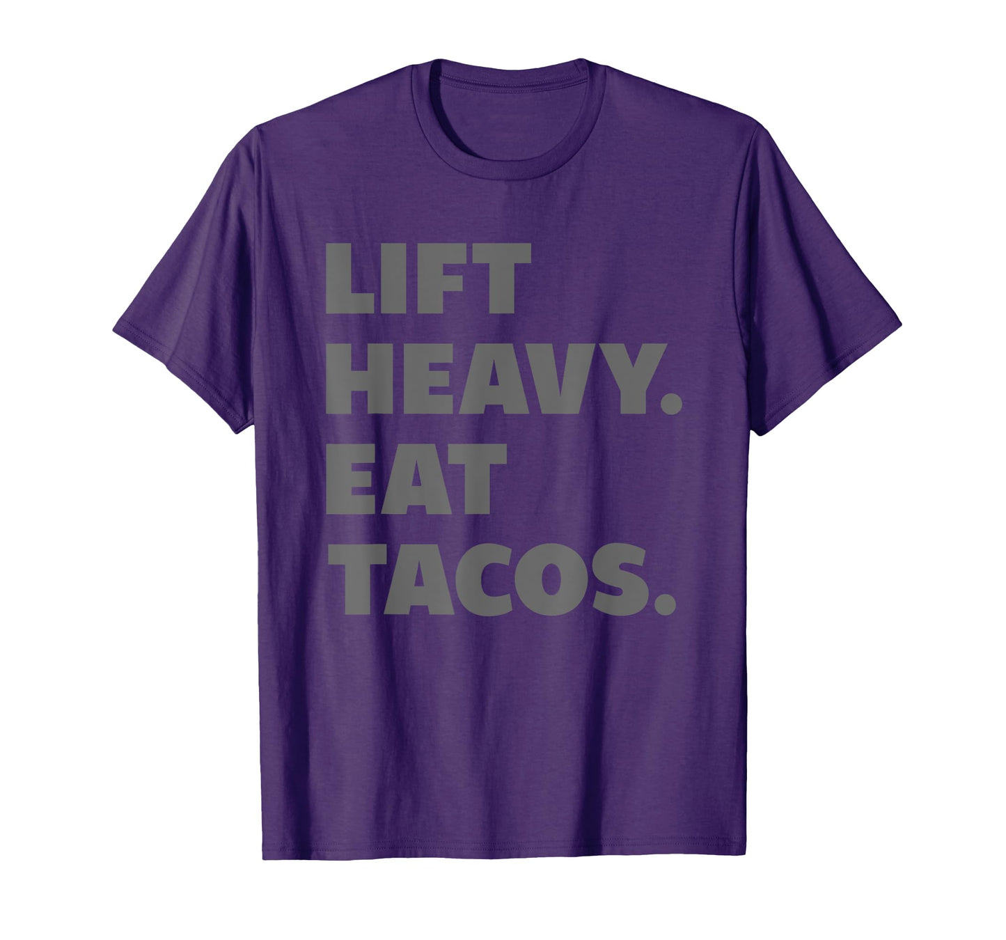 Lift Heavy Eat Tacos Gym Workout Weight Lifting T-Shirt
