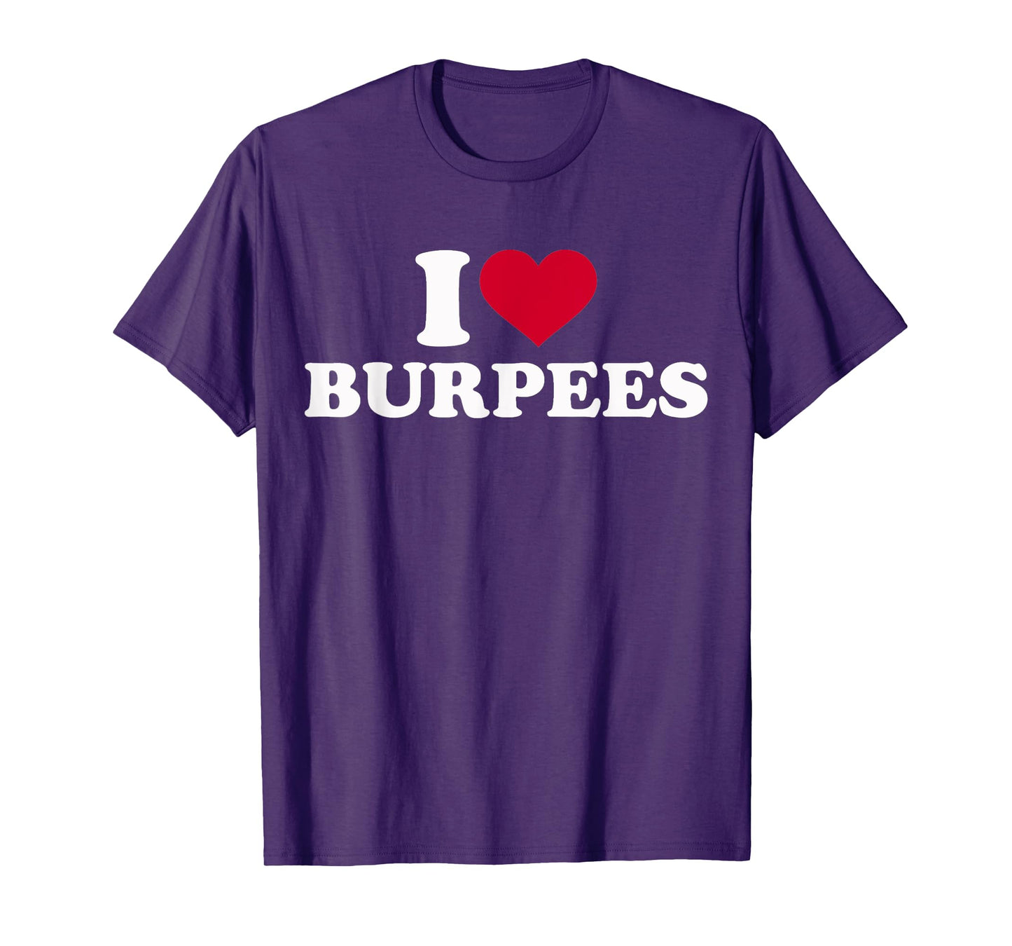 I love burpees T-Shirt