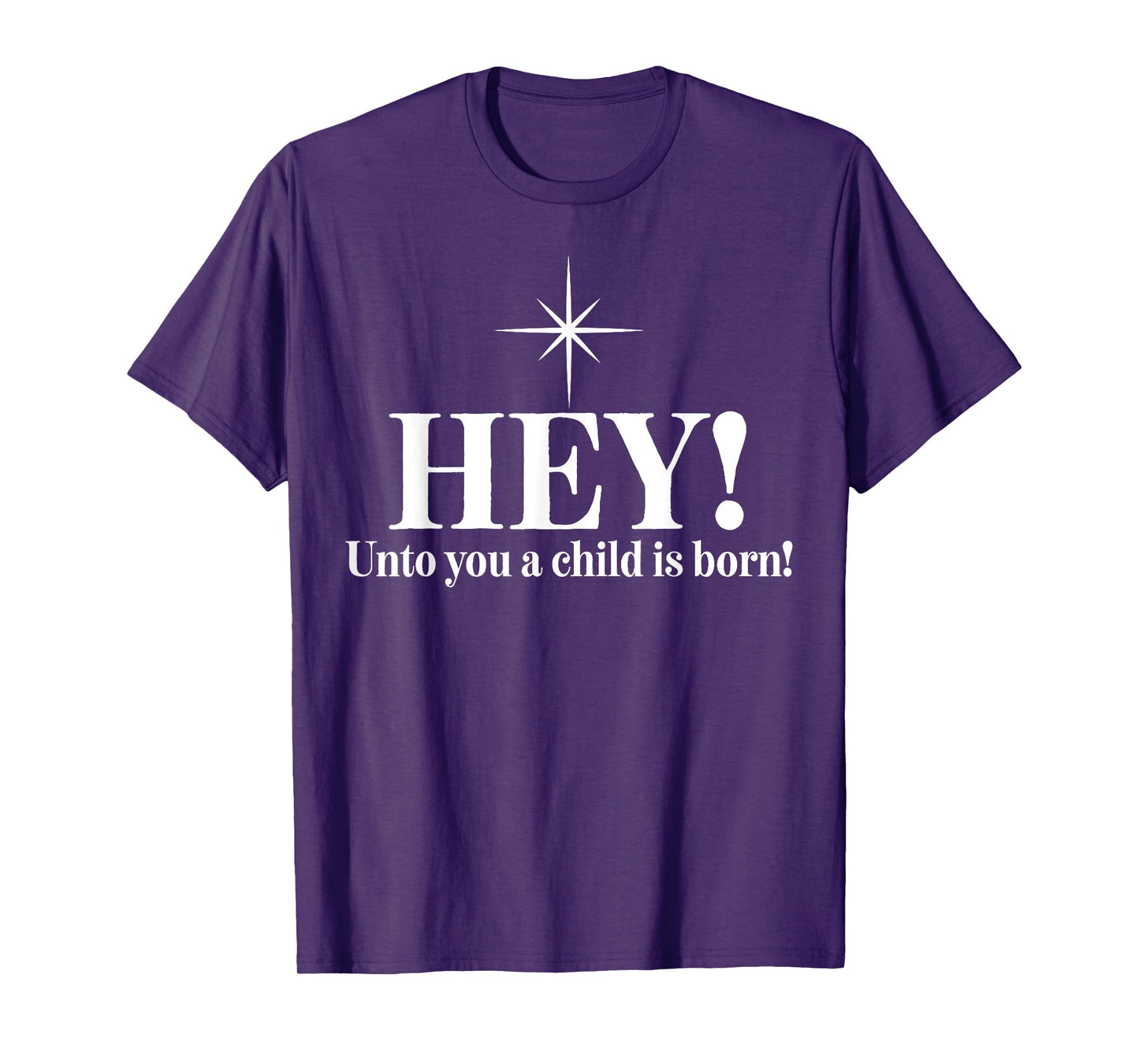 Hey Unto You A Child Is Born T-Shirt
